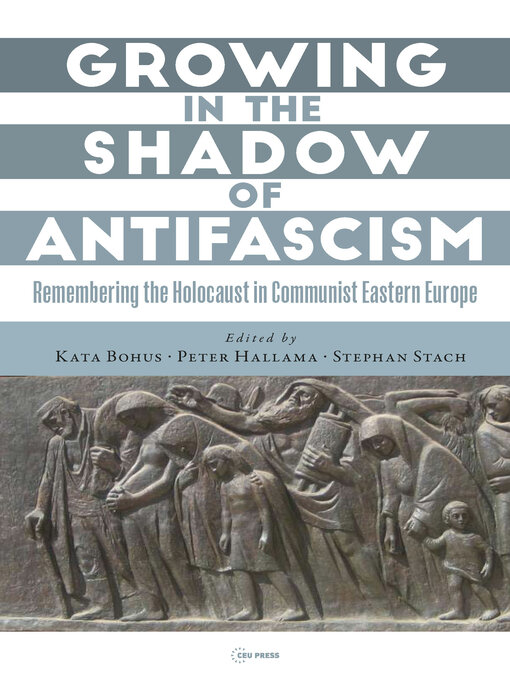 Title details for Growing in the Shadow of Antifascism by Kata Bohus - Available
